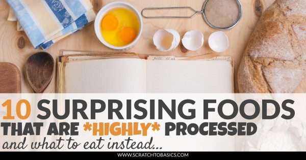 10 Surprising Highly Processed Foods To Avoid Like The Plague