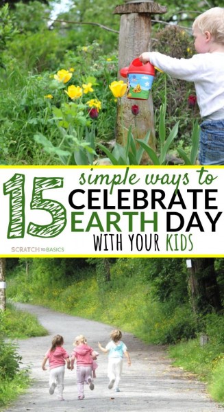 15 simple ways to celebrate Earth Day with your kids