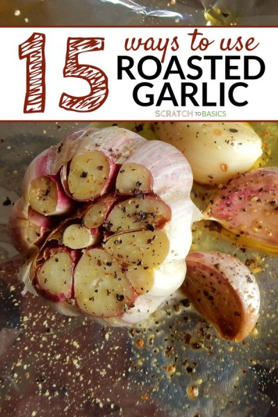 USES FOR OVEN ROASTED GARLIC