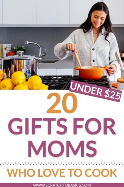 20 Kitchen Gifts for Mom [Under $25] - Scratch To Basics