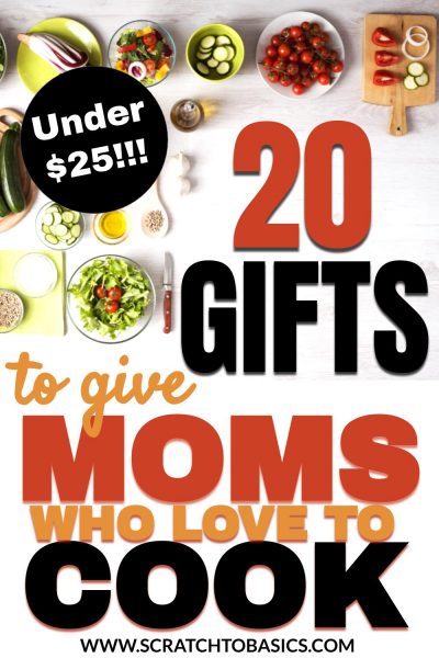 20 Awesome Kitchen Gifts for Mom [Under $25] - Scratch To Basics