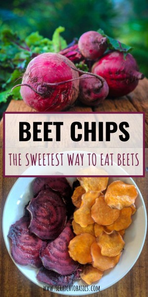 Beets out of the garden and beet chips. The sweetest way to eat beets.