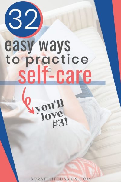 32 easy ways to practice self care