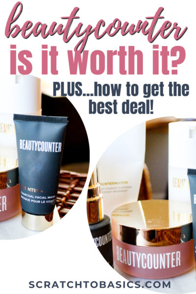 Beautycounter - Is it worth it? Plus, how to get the best deal (pictures of Beautycounter products).