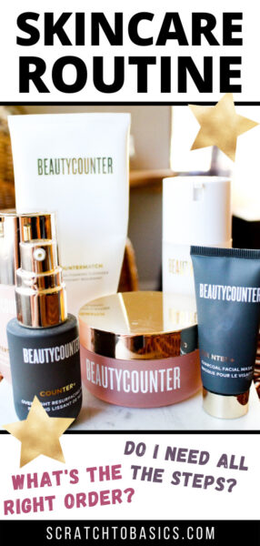 Skincare routine - Beautycounter - what's the right order? Do I need all the steps?