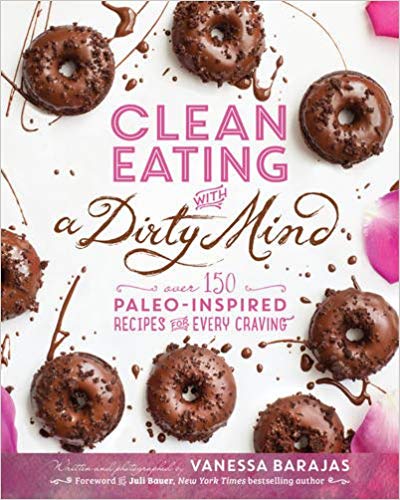 Clean eating with a dirty mind cookbook