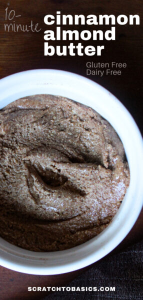 10-minute cinnamon almond butter. gluten free, dairy free