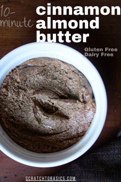 10-minute cinnamon almond butter. gluten free, dairy free