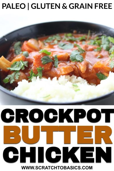 crockpot butter chicken recipe- paleo, gluten and grain free