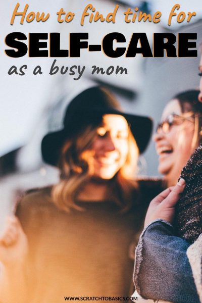 How to find time for self care as a busy mom