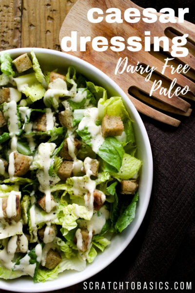 caesar dressing dairy free, paleo in white bowl