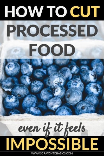 How to cut processed food even if it feels impossible.