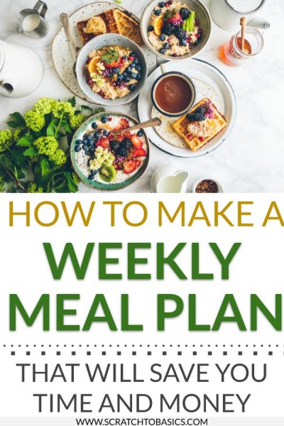 How to make a weekly meal plan and save time and money