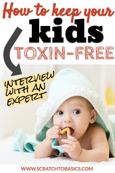 keep your kids toxin free - interview with an expert