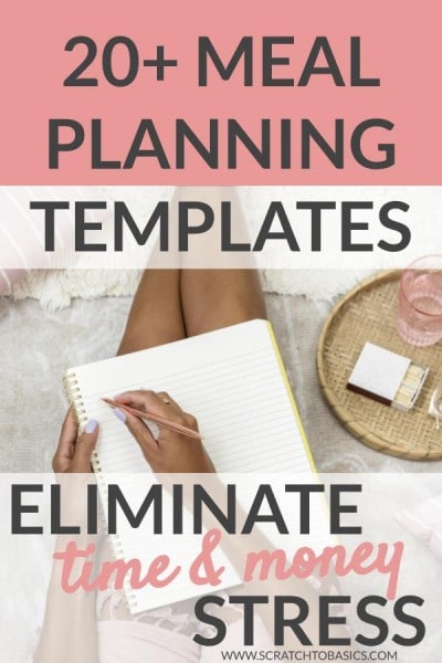 20 + meal planning templates to eliminate the meal time stress.