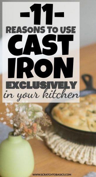 11 reasons to use a cast iron exclusively in your kitchen