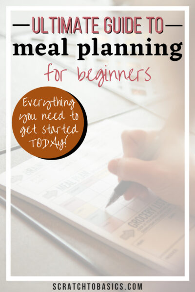 ultimate guide to meal planning for beginners - everything you need to get started today